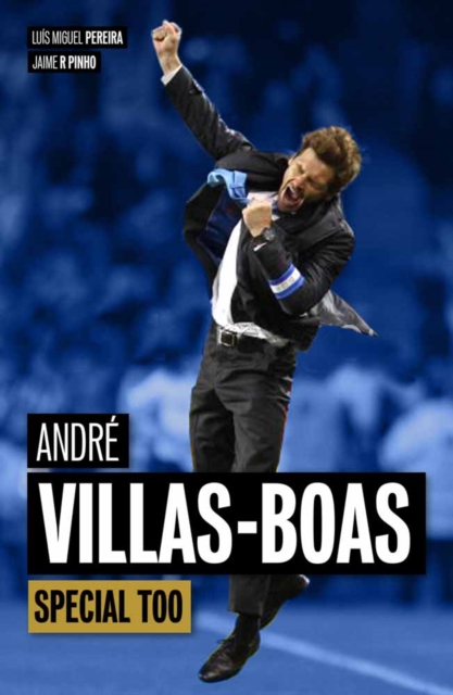 Andre Villas-Boas : Special Too, Paperback / softback Book