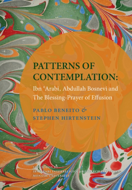 Patterns of Contemplation : Ibn 'Arabi, Abdullah Bosnevi and the Blessing-Prayer of Effusion, Hardback Book