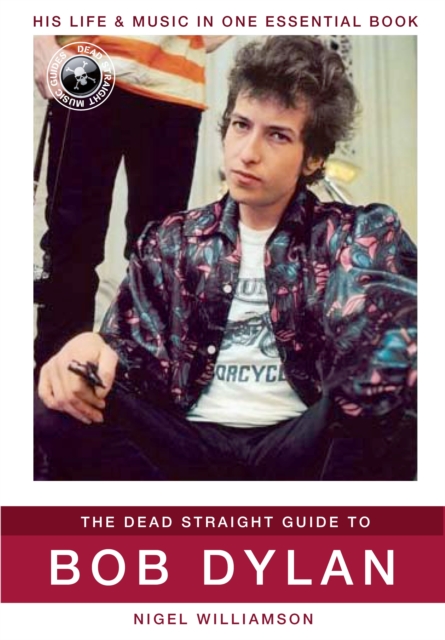 The Dead Straight Guide to Bob Dylan, Paperback / softback Book