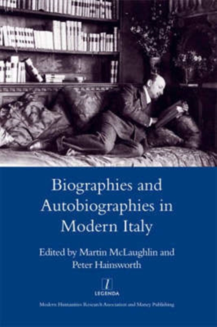 Biographies and Autobiographies in Modern Italy: a Festschrift for John Woodhouse, Hardback Book