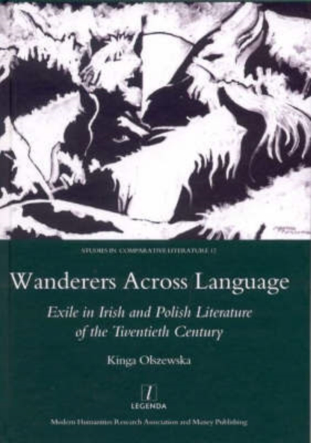 Wanderers Across Language : Exile in Irish and Polish Literature of the Twentieth Century, Hardback Book