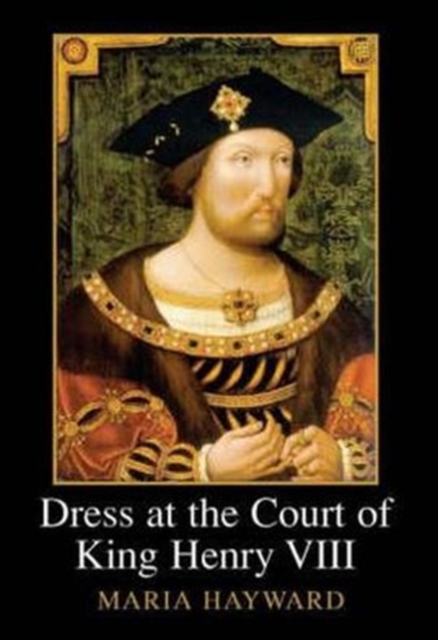 Dress at the Court of King Henry VIII, Paperback / softback Book