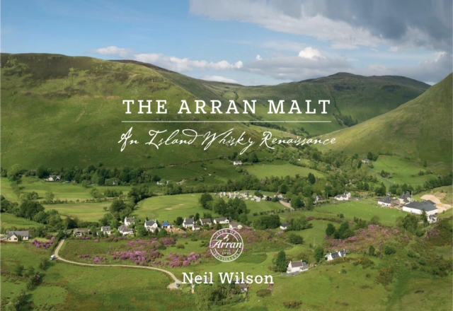 The Arran Malt : An Island Whisky Renaissance, PDF eBook