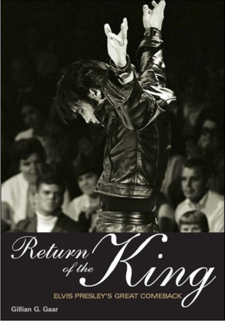 Return of the King : Elvis Presley's Great Comeback, Paperback / softback Book