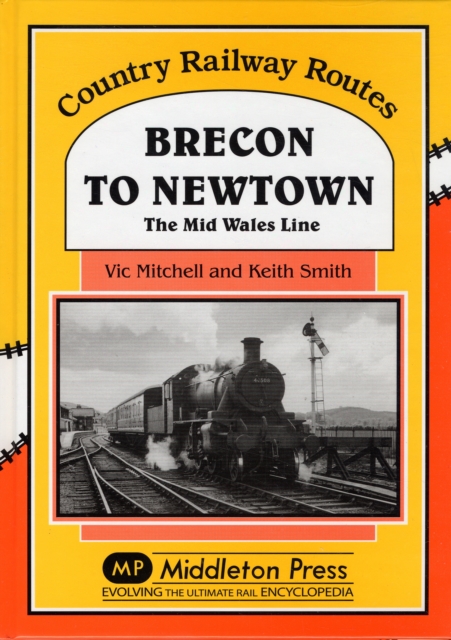 Brecon to Newtown : The Mid Wales Line, Hardback Book