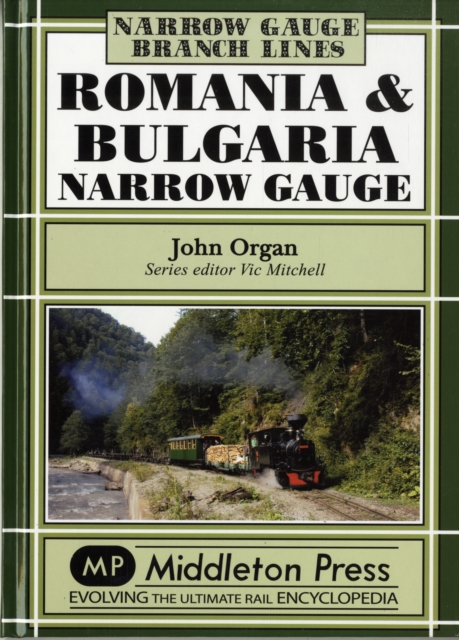 Romania and Bulgaria Narrow Gauge, Hardback Book