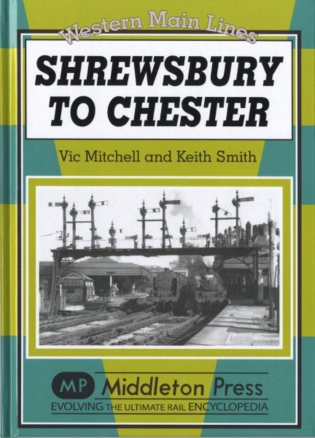 Shrewsbury to Chester, Hardback Book