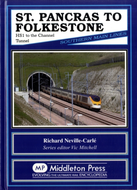 St Pancras to Folkestone : HS1 to the Channel Tunnel, Hardback Book