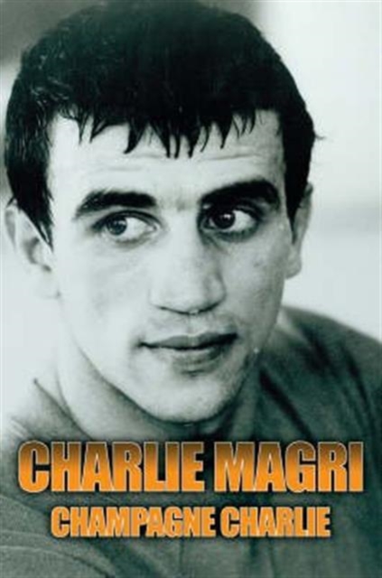 Champagne Charlie Magri, Hardback Book