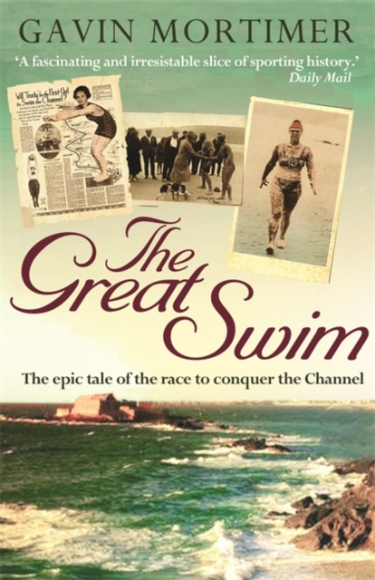 The Great Swim: The Epic Tale of the Race to Conquer the Channel, Paperback / softback Book