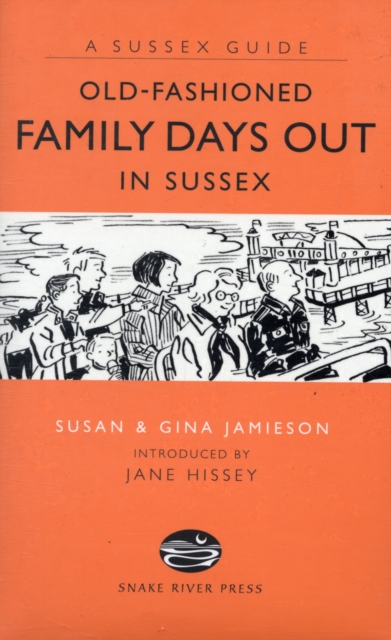 Old Fashioned Family Days Out in Sussex, Hardback Book