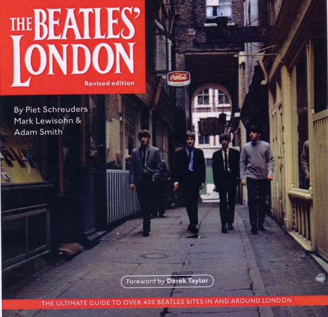 Beatles London : The Ultimate Guide to over 400 Beatles Sites in and Around London, Paperback / softback Book