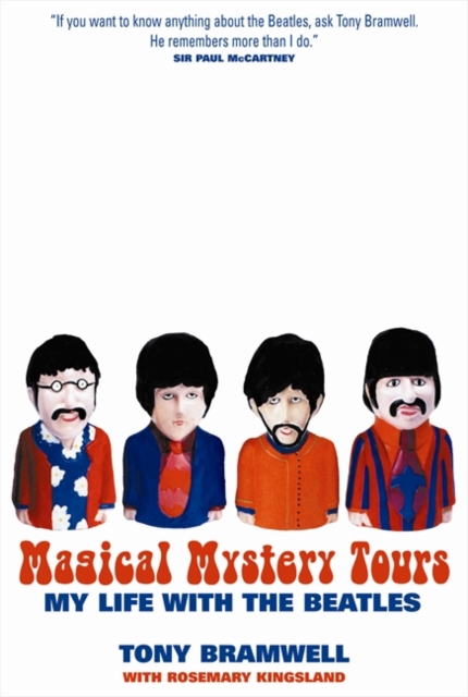 Magical Mystery Tours : My Life with the Beatles, Paperback / softback Book