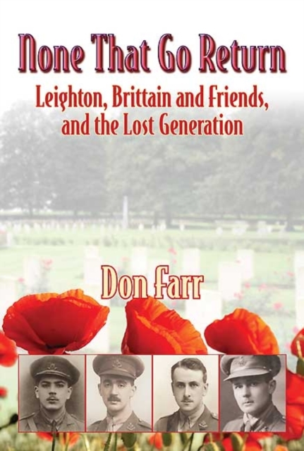 None That Go Return : Leighton, Brittain and Friends, and the Lost Generation 1914-18, Hardback Book