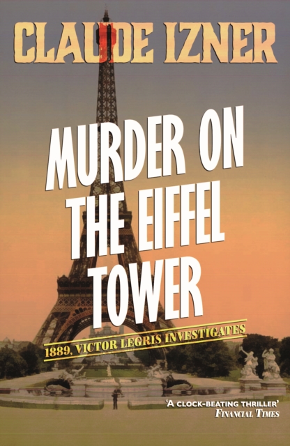 Murder on the Eiffel Tower: Victor Legris Bk 1, Paperback / softback Book