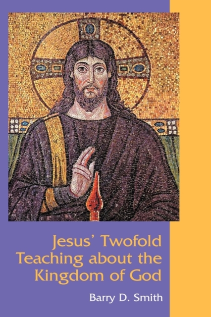 Jesus' Twofold Teaching About the Kingdom of God, Hardback Book