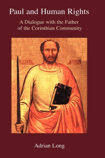 Paul and Human Rights : A Dialogue with the Father of the Corinthian Community, Hardback Book