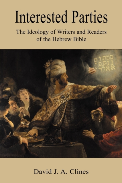 Interested Parties : The Ideology of Writers and Readers of the Hebrew BIble, Paperback / softback Book