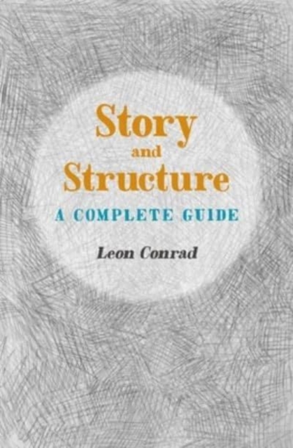 Story and Structure : A Complete Guide, Paperback / softback Book