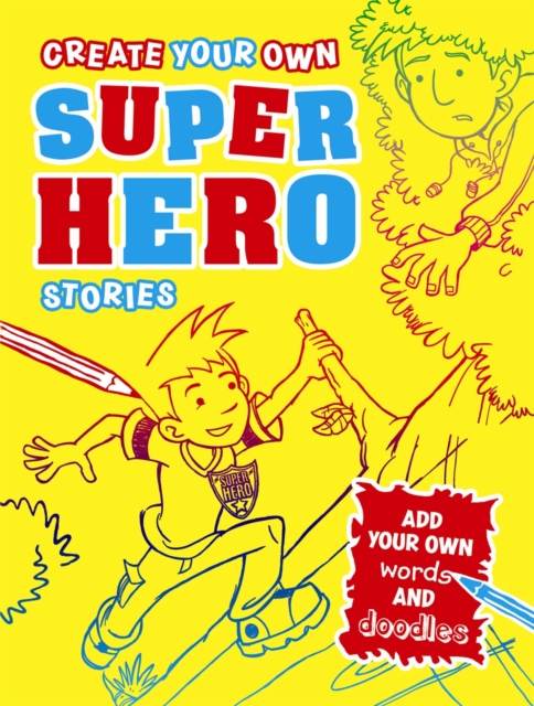 Create Your Own Superhero Stories, Paperback Book