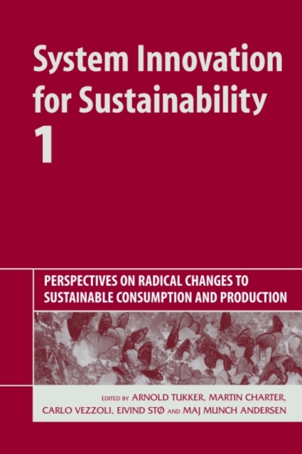 System Innovation for Sustainability 1 : Perspectives on Radical Changes to Sustainable Consumption and Production, Hardback Book