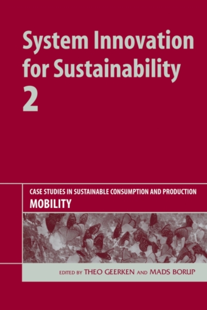 System Innovation for Sustainability 2 : Case Studies in Sustainable Consumption and Production - Mobility, Hardback Book