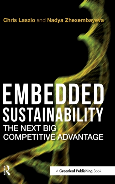 Embedded Sustainability : The Next Big Competitive Advantage, Hardback Book