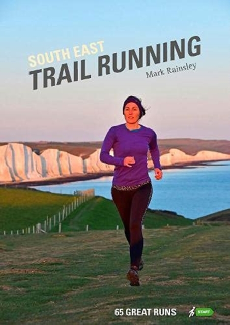 South East Trail Running : 65 Great Runs, Paperback / softback Book