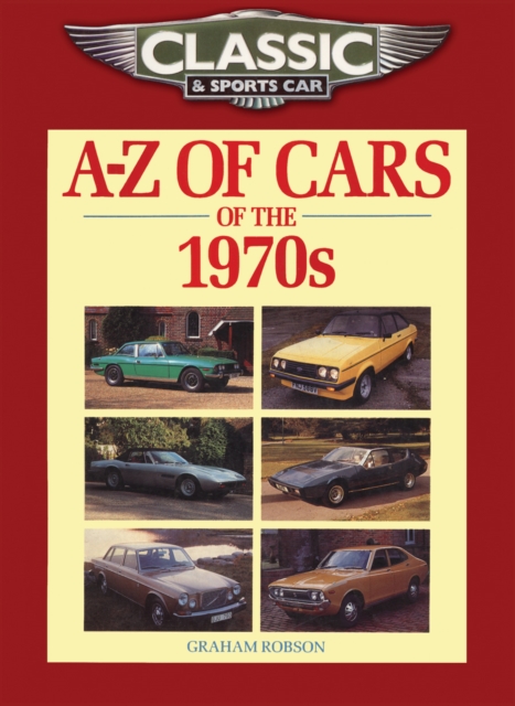 Classic and Sports Car Magazine A-Z of Cars of the 1970s, Paperback / softback Book