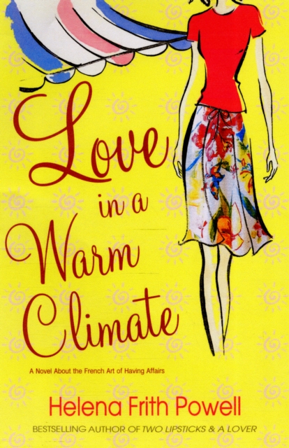 Love in a Warm Climate : A Novel About the French Art of Love, Paperback / softback Book