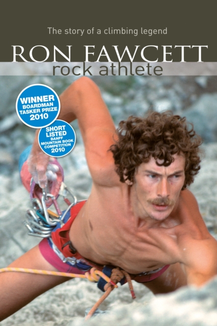 Ron Fawcett - Rock Athlete : The Story of a Climbing Legend, Paperback / softback Book