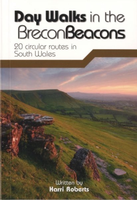 Day Walks in the Brecon Beacons : 20 Circular Routes in South Wales, Paperback / softback Book