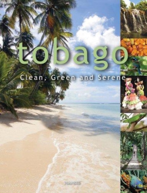 Tobago : Clean, Green and Serene, Hardback Book
