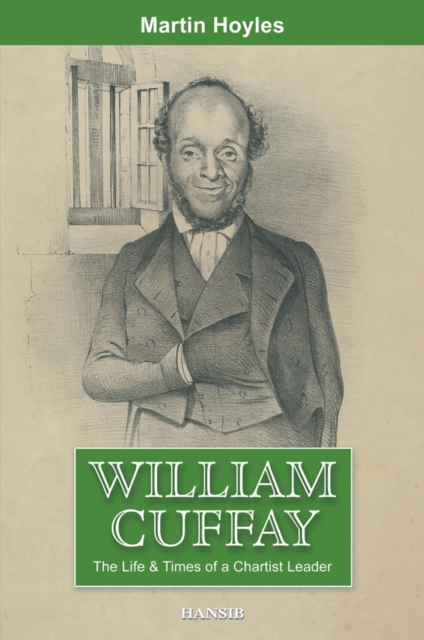 William Cuffay : The Life & Times of a Chartist Leader, Paperback / softback Book