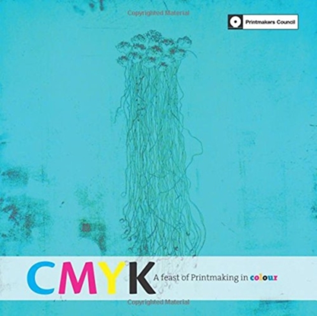 CMYK : A Feast of Printmaking in Colour, Paperback / softback Book