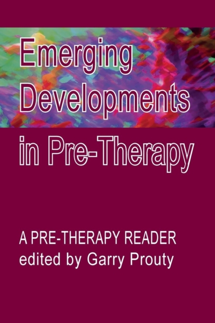 Emerging  Developments in Pre-therapy : A Pre-Therapy Reader, Paperback / softback Book