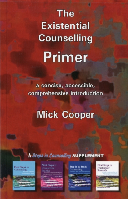 The Existential Counselling Primer : A Concise, Accessible and Comprehensive Introduction, Paperback / softback Book