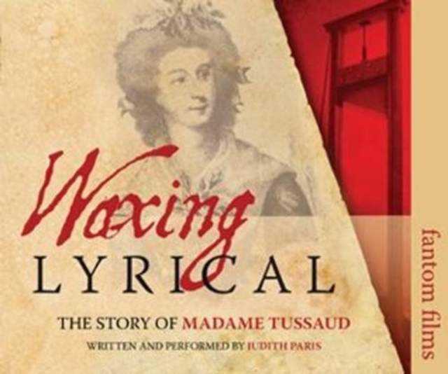 Waxing Lyrical: The Story of Madame Tussards, CD-Audio Book