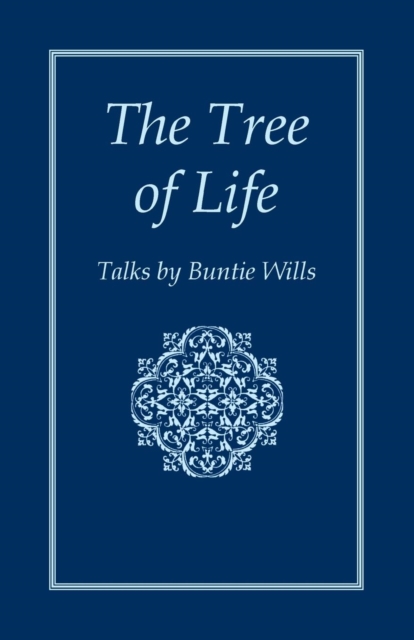 The Tree of Life : Talks by Buntie Wills, Paperback / softback Book