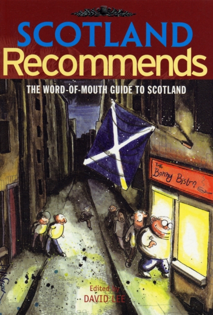Scotland Recommends : The Word-of-mouth Guide to Scotland, Paperback / softback Book