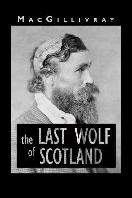 The Last Wolf of Scotland, Paperback / softback Book
