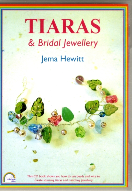 Tiaras and Bridal Jewellery : Projects Using Beads and Wire, Digital Book