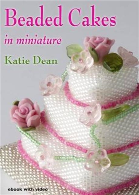 Beaded Cakes : In Miniature, Undefined Book