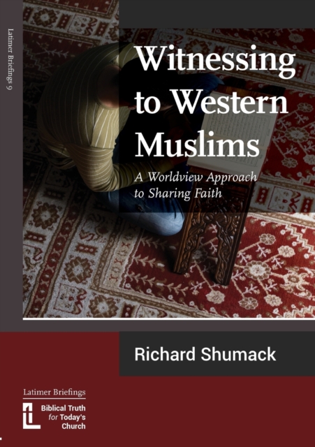 Witnessing to Western Muslims : A Worldview Approach to Sharing Faith, Paperback / softback Book