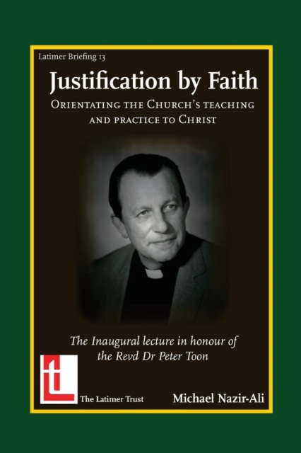 Justification by Faith : Orientating the Church's Teaching and Practice to Christ, Paperback / softback Book