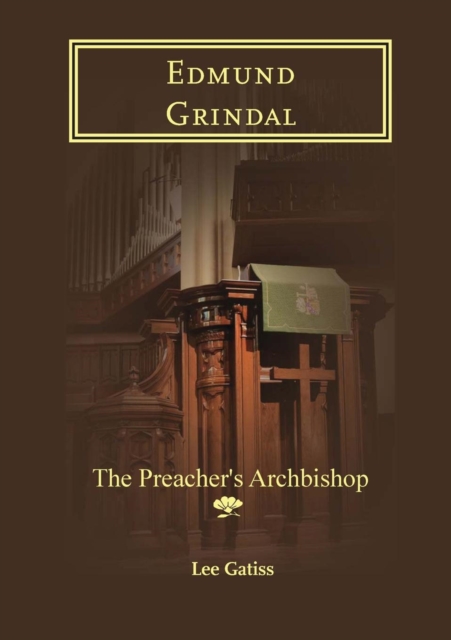 Edmund Grindal : The Preacher's Archbishop, Paperback / softback Book