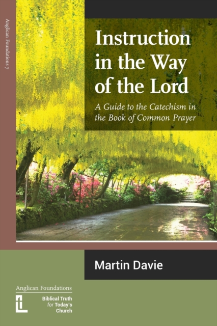 Instruction in the Way of the Lord : A Guide to the Catechism in the Book of Common Prayer, Paperback / softback Book