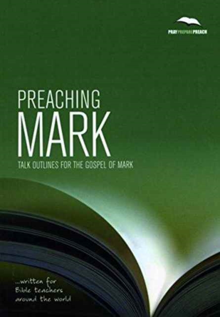 Preaching Mark : Talk outlines for the Gospel of Mark 1, Paperback / softback Book