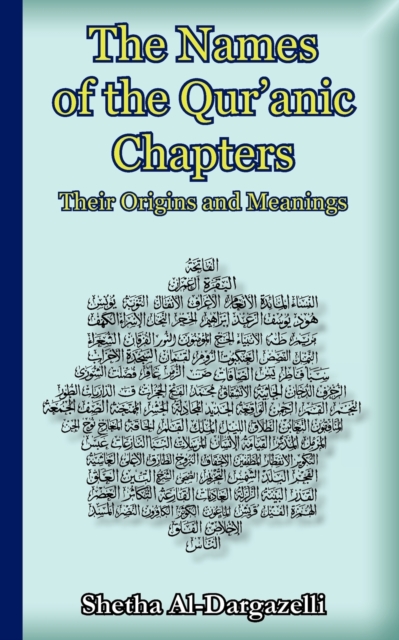 The Names of the Qur'anic Chapters : Their Origins and Meanings, Paperback / softback Book