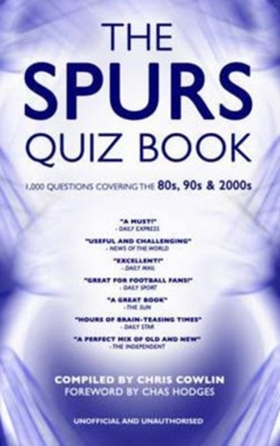 The Spurs Quiz Book : Covering the 1980s, 1990s and 2000s, Hardback Book